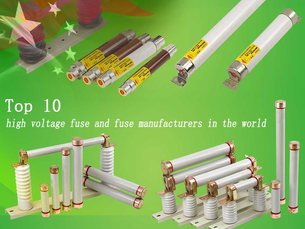 Top 10 high voltage fuse and fuse manufacturers in the world