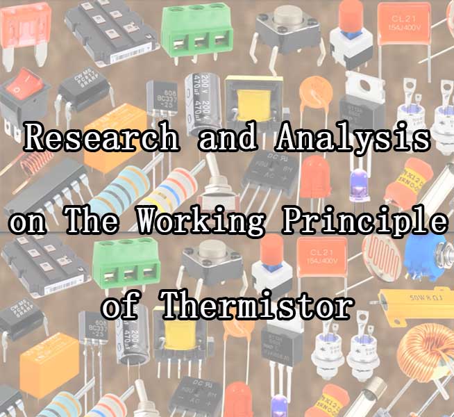 Research and analysis on the working principle of Thermistor