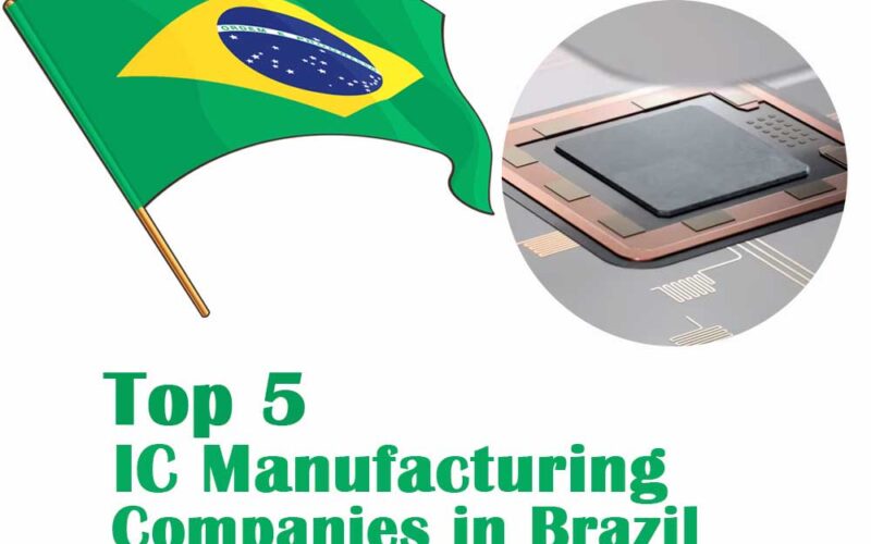 Top 5 IC manufacturing companies in Brazil