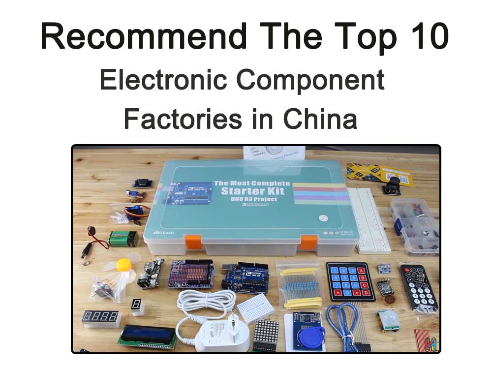 Recommend the top 10 electronic component factories in China