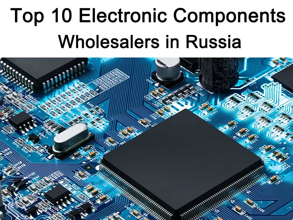 Top 10 electronic components wholesalers in Russia