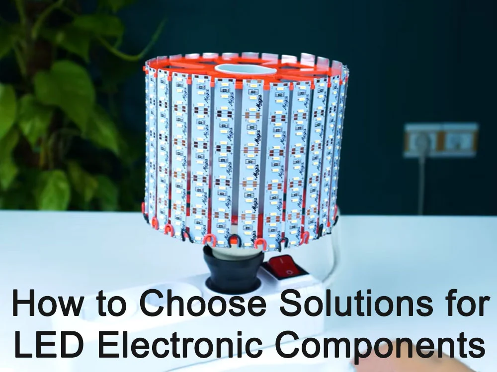 How to choose solutions for LED electronic components